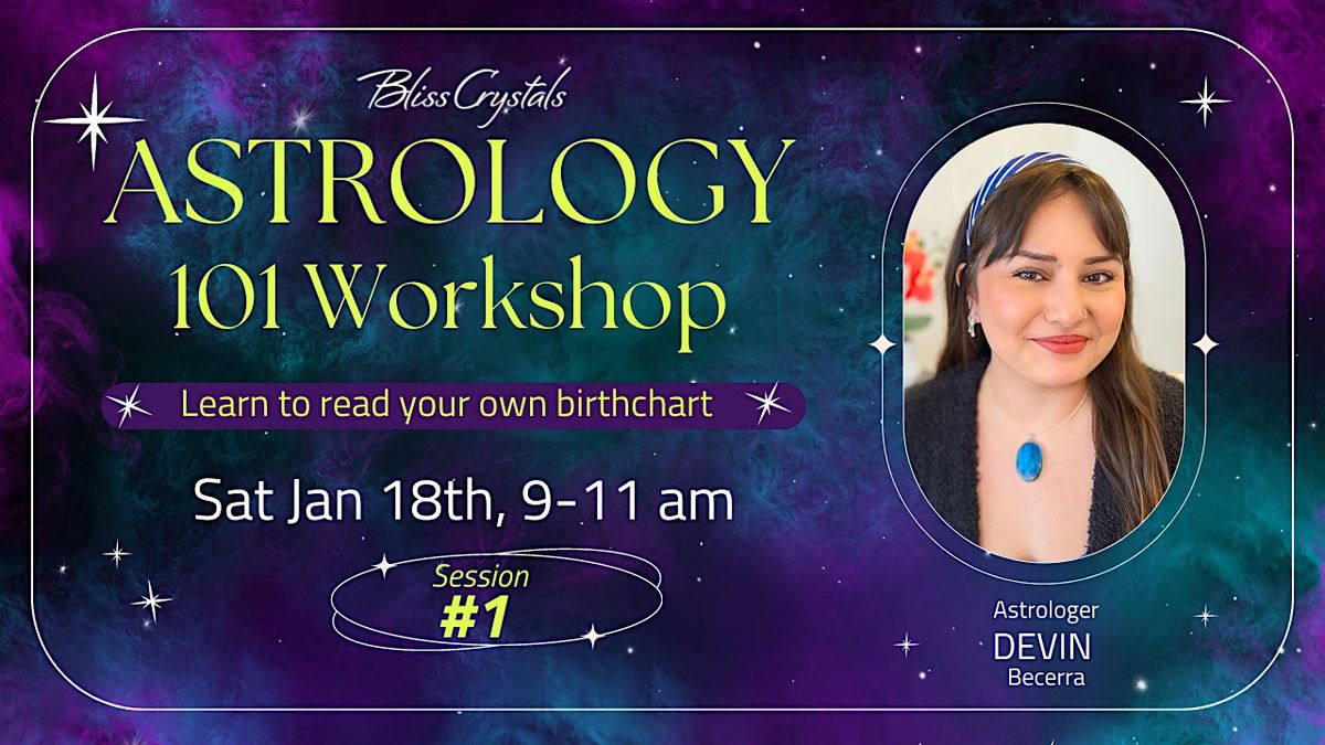 Astrology 101 -  Learn to Read Your Own Birthchart  - Session #1