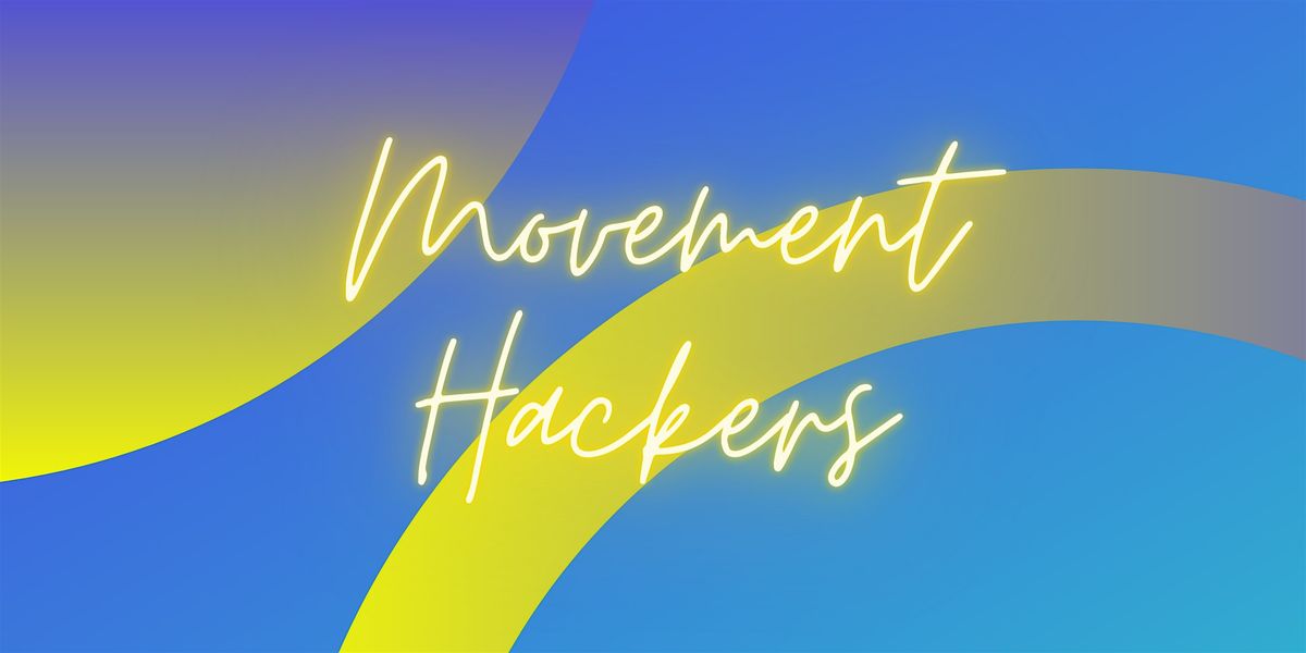 Movement Hackers 7\/6