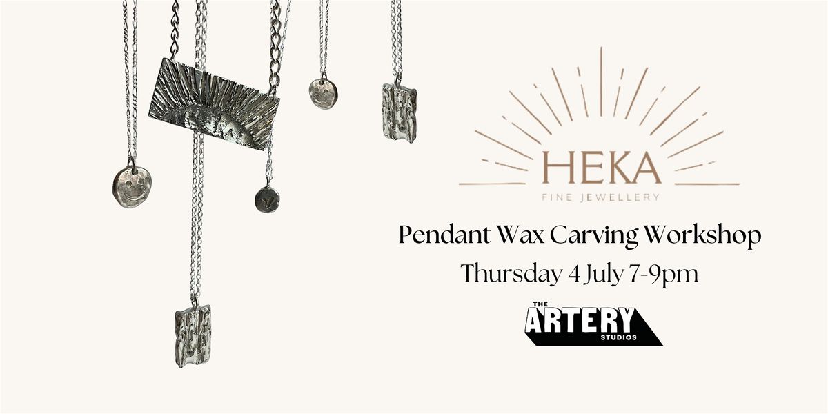 Wax Carved Pendant - Jewellery Making Workshop @ Artery Studios