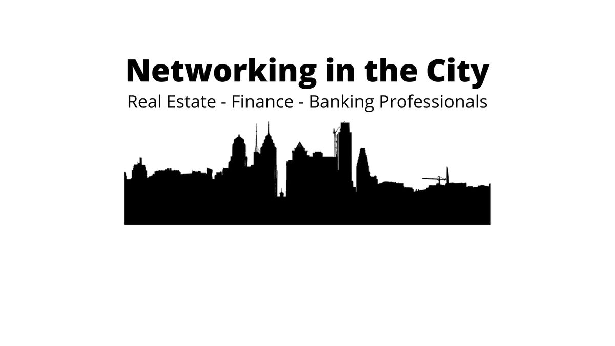 Networking in the City \/ Real Estate, Finance and Banking Professionals
