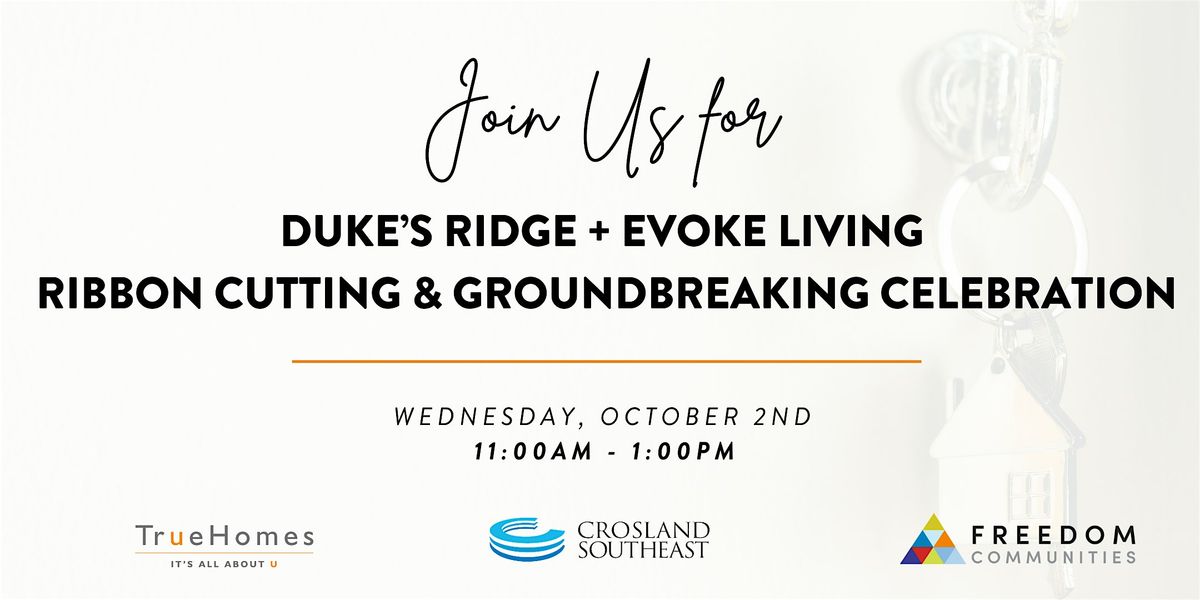 Duke's Ridge + Evoke Living Ribbon Cutting & Groundbreaking Celebration