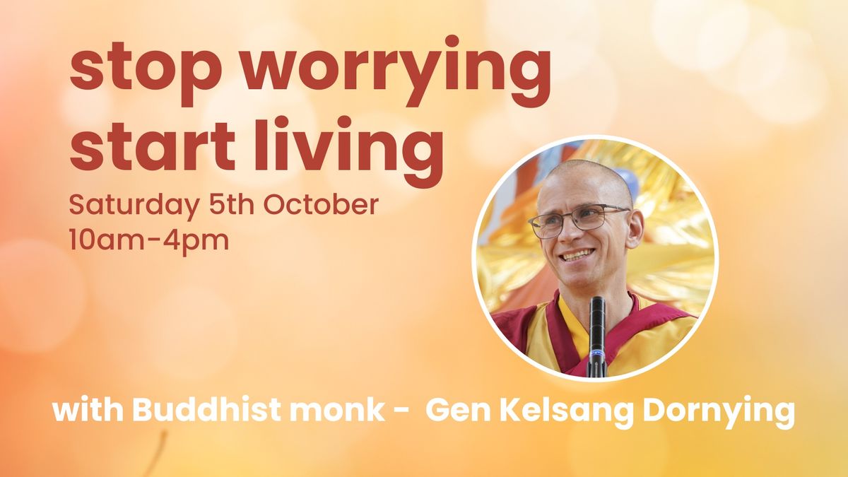 Stop worrying - start living - meditation day course