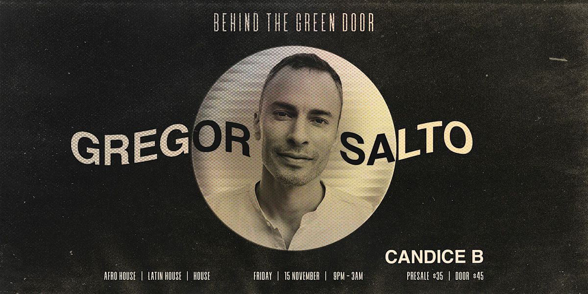 Behind The Green Door presents: GREGOR SALTO