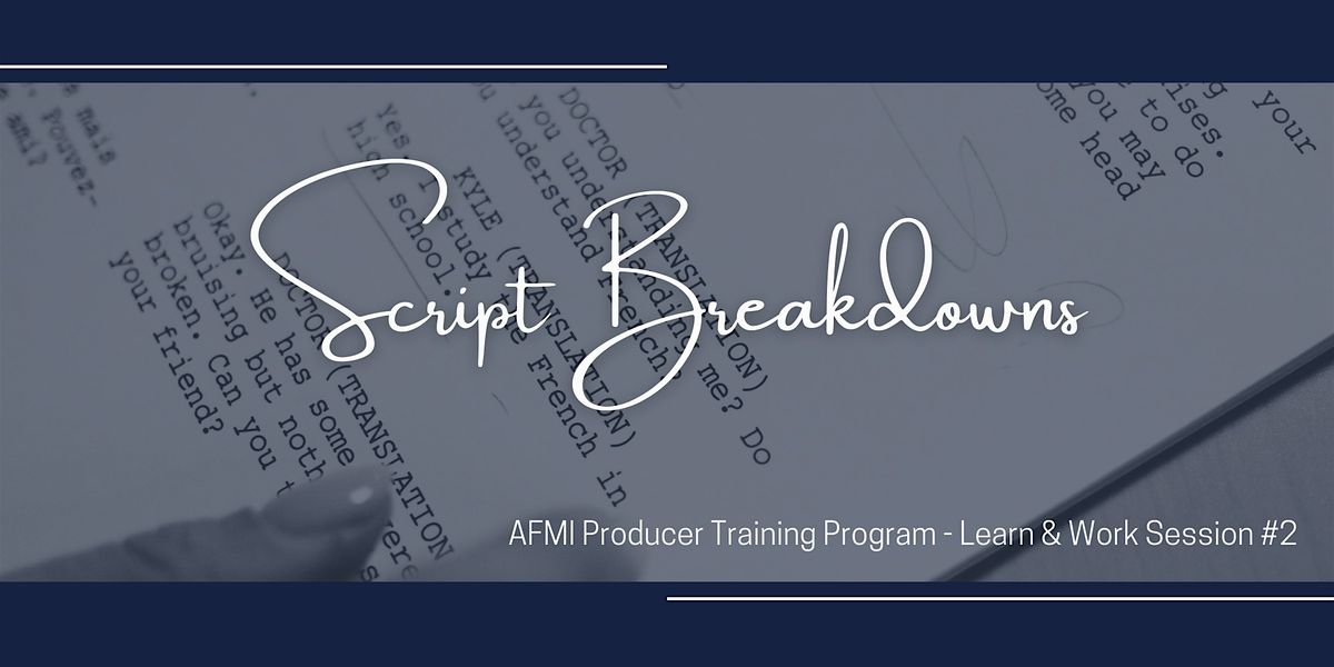 Script Breakdowns - A Learn & Work Session by AFMI