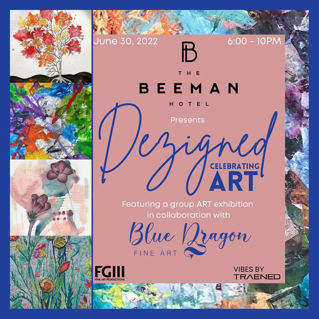 The Beeman Hotel: DEZIGNED Summer Art Celebration & Exhibition