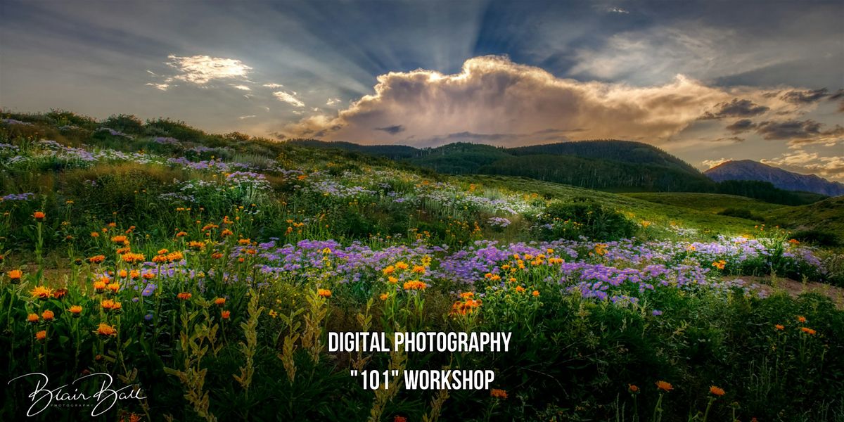 Digital Photography "101" Workshop