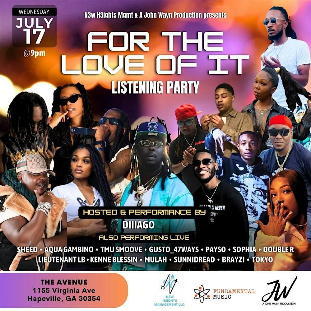 For The Love of It Listening Party, Hosted & Performance by DIIIAGO & many more Live performances