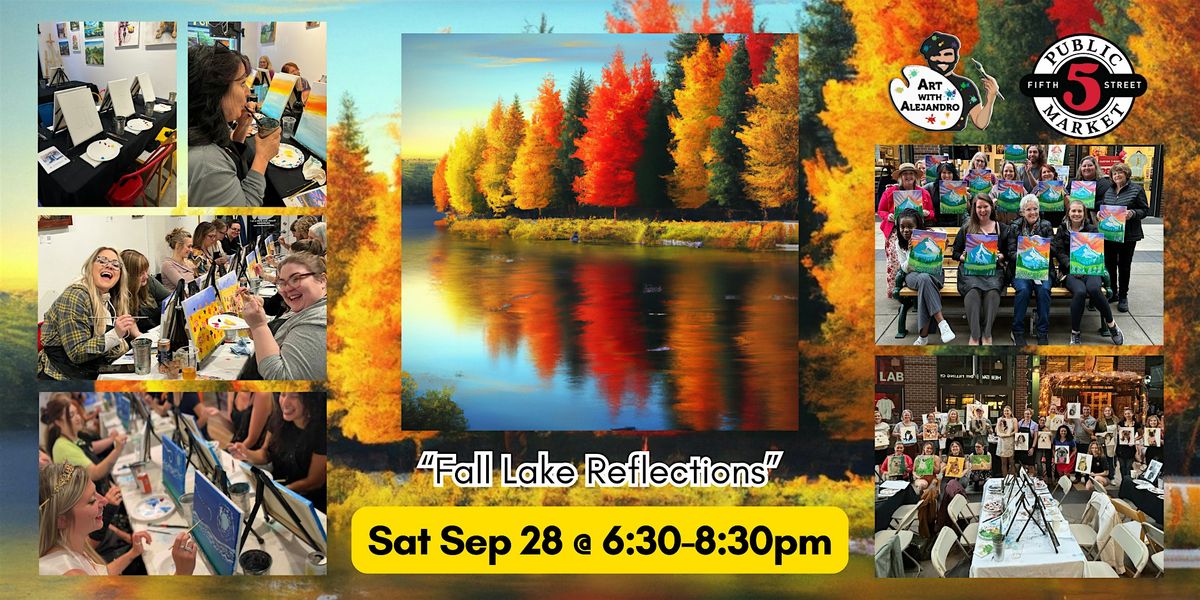 Paint & Sip at 5th St Market "Fall Lake Reflection"