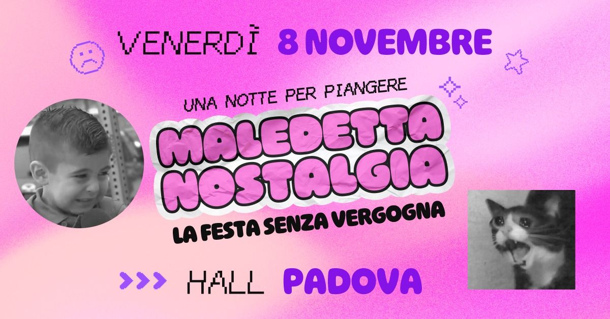 Maledetta Nostalgia \u30c4 Padova \u2022 Hall