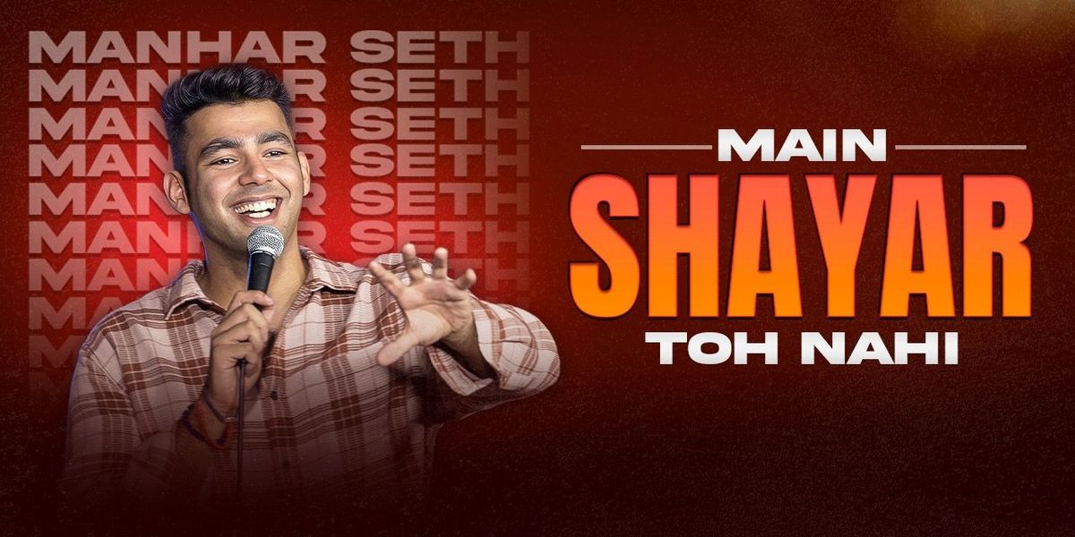 Main Shayar Toh Nahi- Manhar Seth