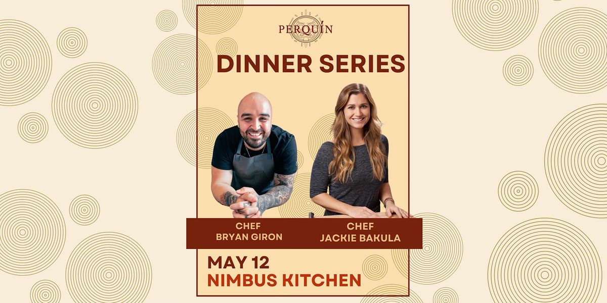 PERQU\u00cdN DINNER SERIES FT. CHEF JACKIE BAKULA!