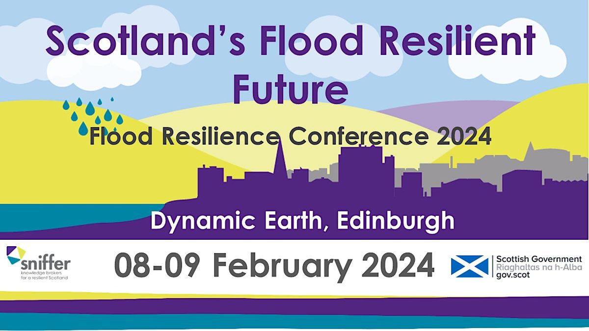 Scotlands Flood Resilient Future Flood Resilience Conference 2024