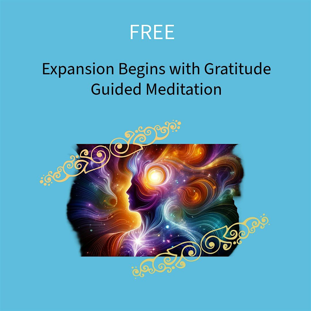FREE Expansion Begins with Gratitude Guided Meditation
