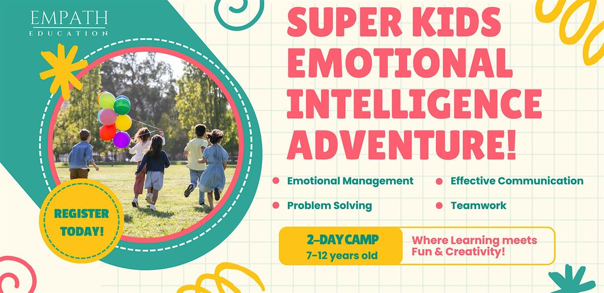 2-day Camp: Super Kids EI Adventure! (from 7-12 years old)