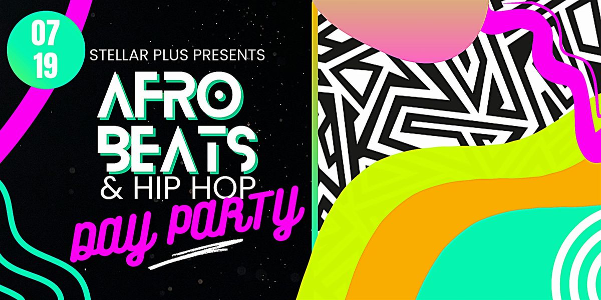 Stellar Plus Experience AfroBeats Day Party