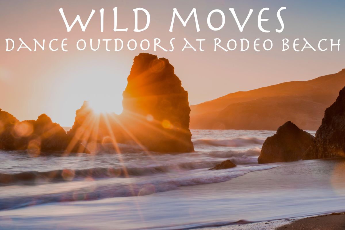 Wild Moves- Outdoor Dance Sunset Session @Rodeo Beach(distanced & masked)-
