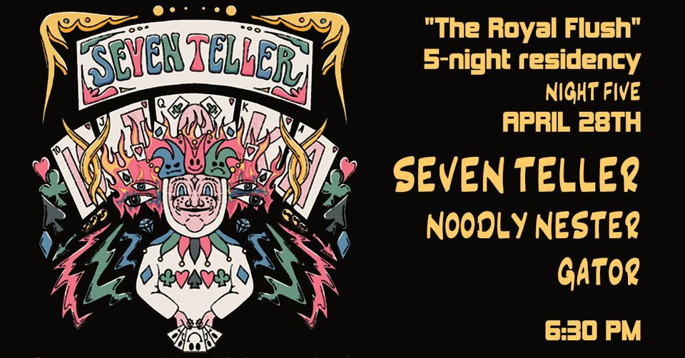 Seven Teller ~ The Royal Flush Residency at the 8x10 w\/ Noodly Nester & Gator