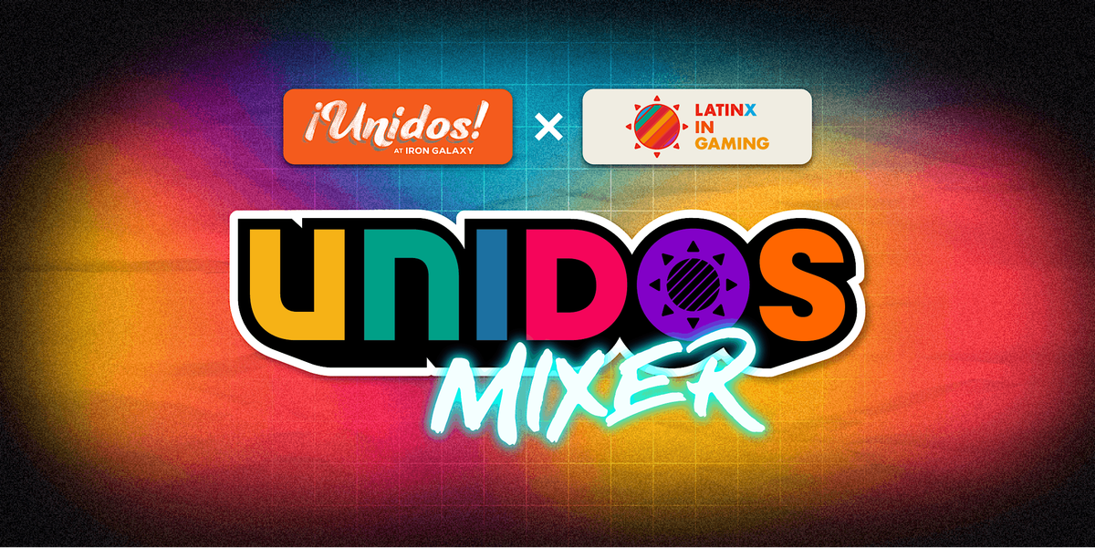 Unidos Mixer Sponsored by Unidos at Iron Galaxy Studios