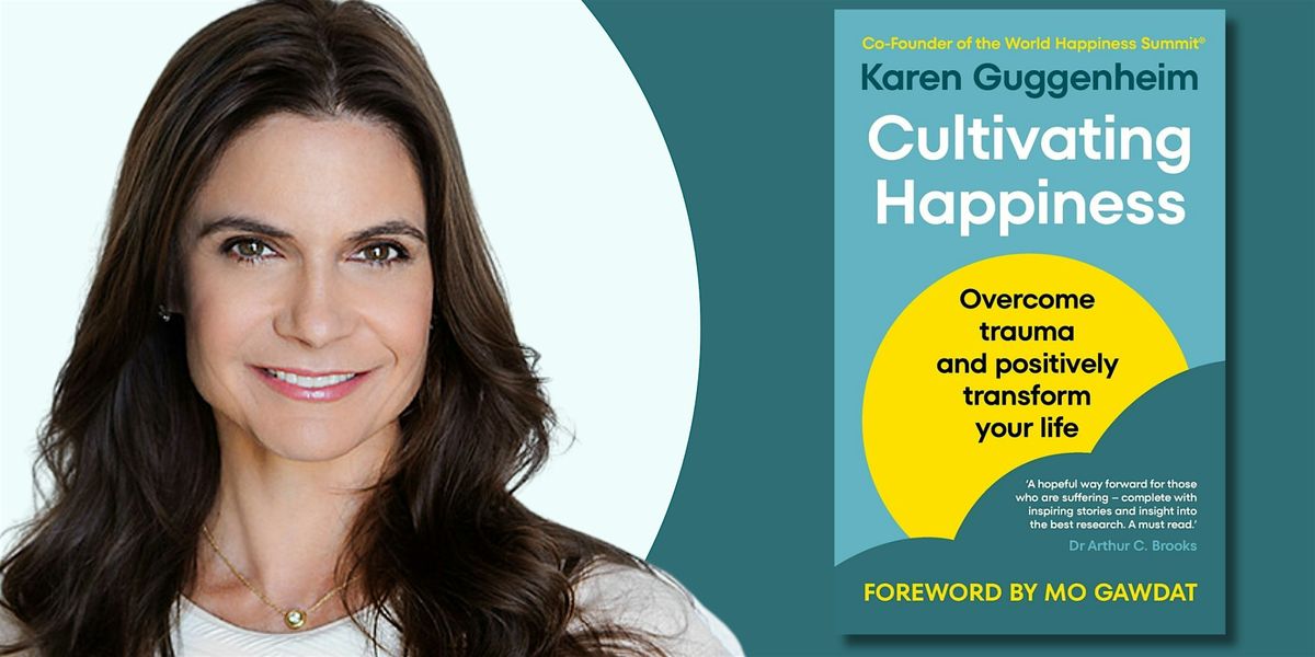 An Evening with World Happiness Summit Co-Founder Karen Guggenheim