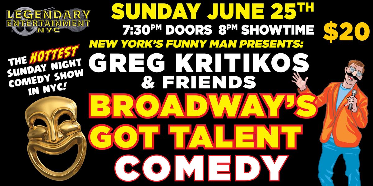 Greg Kritikos Presents: Broadway's Got Talent Comedy Show June 25th