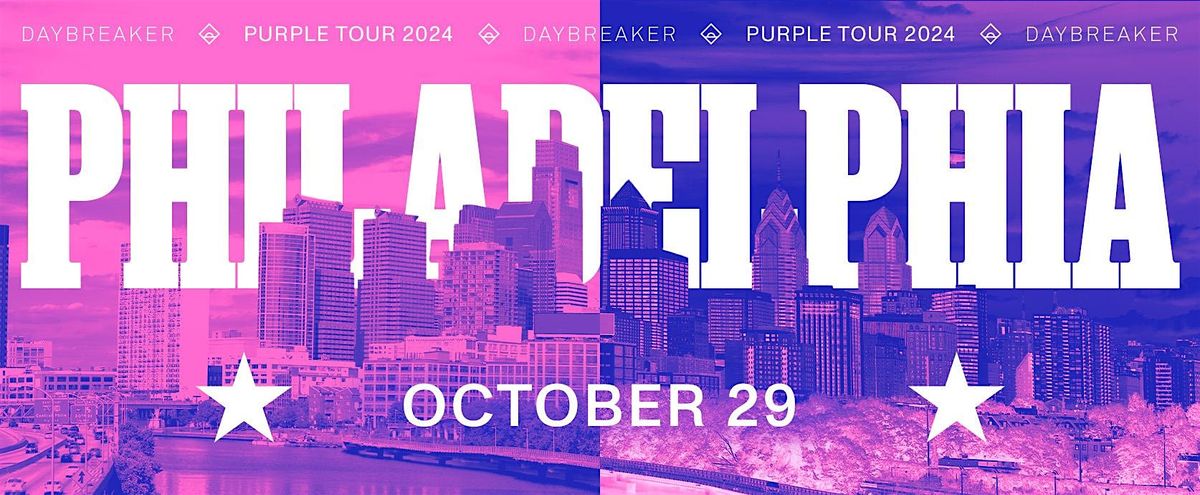 DAYBREAKER PHILADELPHIA \/\/ PURPLE TOUR \/\/ OCT 29