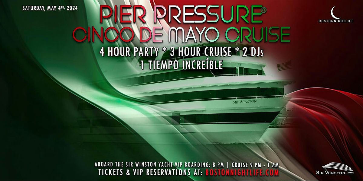 Boston Cinco De Mayo Party Cruise  | Pier Pressure\u00ae Saturday Night