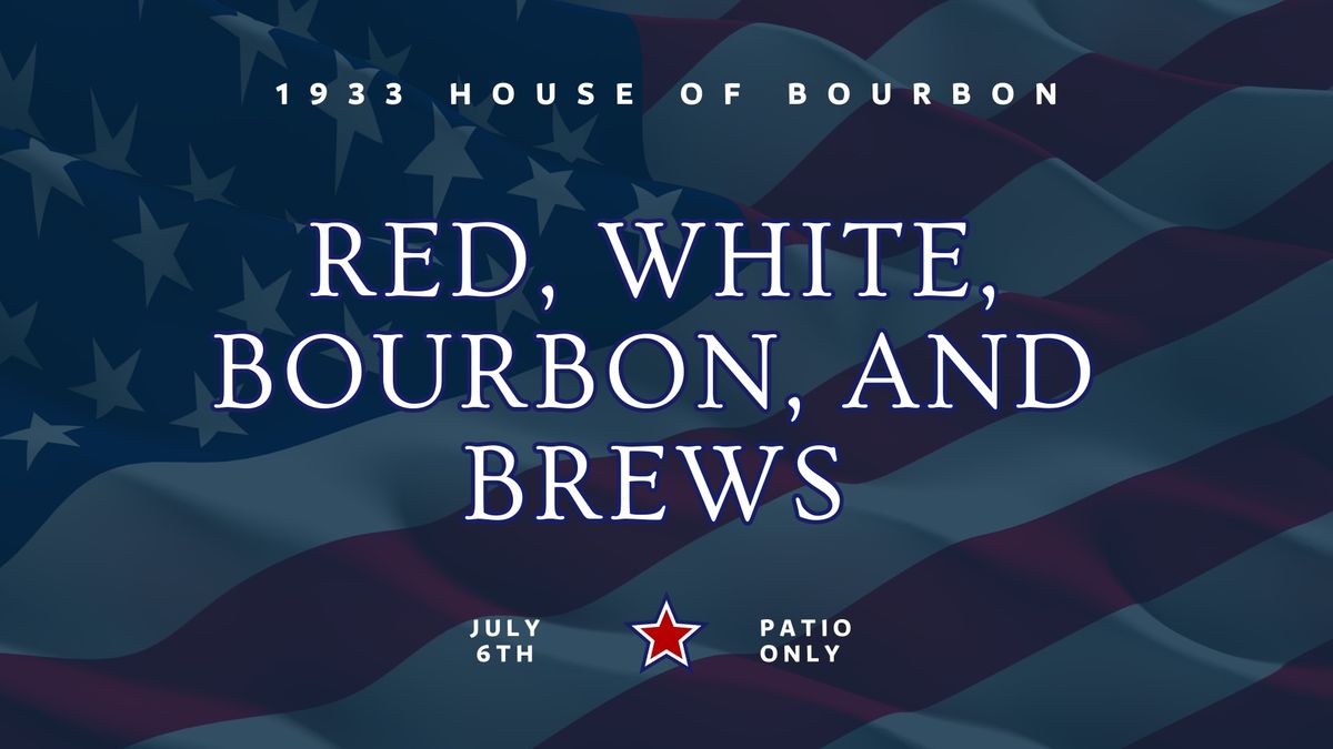 Red, White, Bourbon, and Brews Special