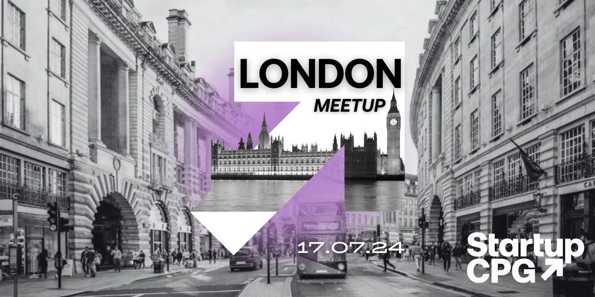 Startup CPG London Meetup - July