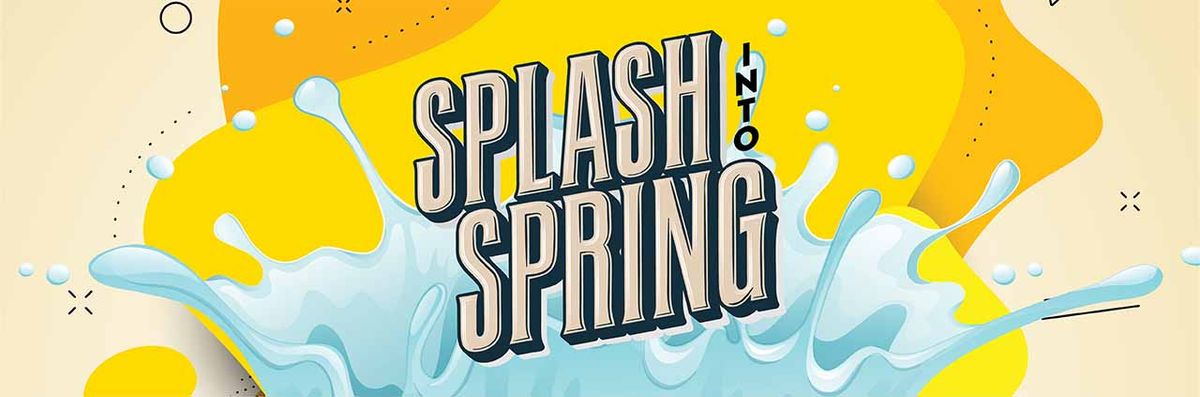 Splash into Spring