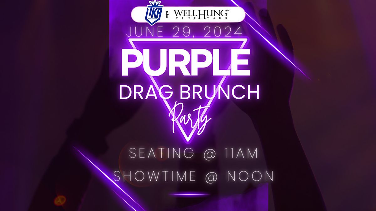 Well Hung Vineyards Purple Party Drag Brunch