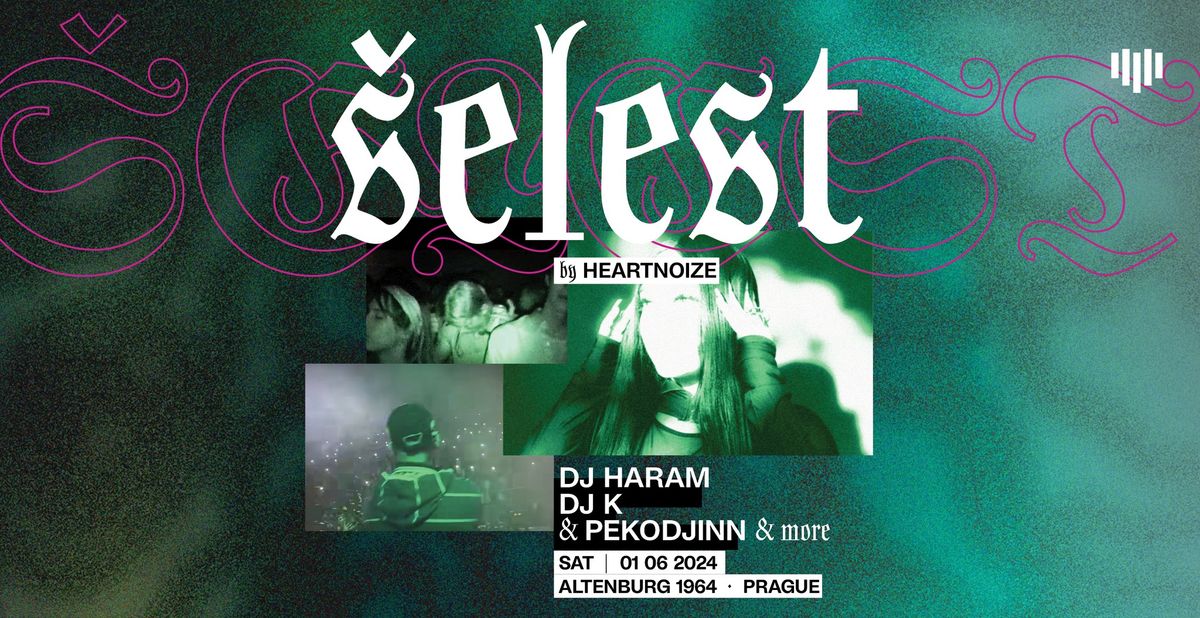 \u0160ELEST #8: DJ Haram + Pekodjinn + DJ K & more