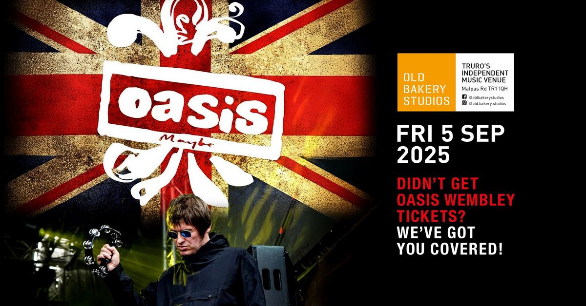 Didn't Get A Wembley Ticket? Never Mind We've Got Oasis Maybe - All The Hits, All The Vibe!