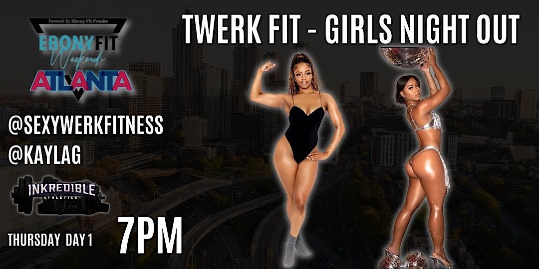 Twerk Fit Girls Night Out W\/@sexywerkfitness & @kaylag_ ( Ebony Fit Weekend