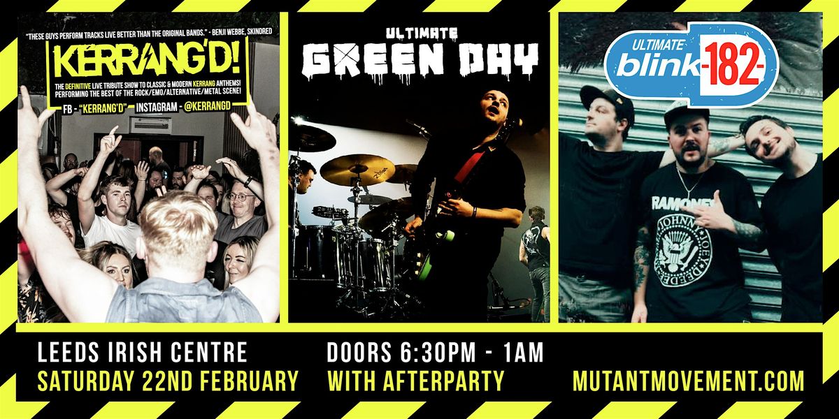 KERRANG'D \/ Ultimate GREEN DAY \/ Ultimate BLINK-182: LEEDS triple bill