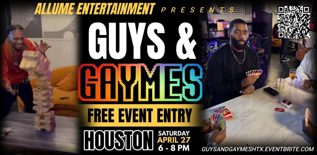 Guys and Gaymes | Houston - Free Event