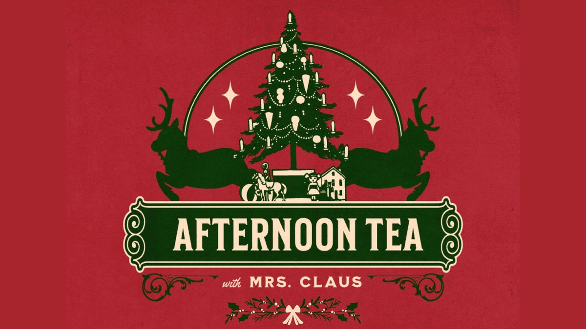 Afternoon Tea with Mrs. Claus