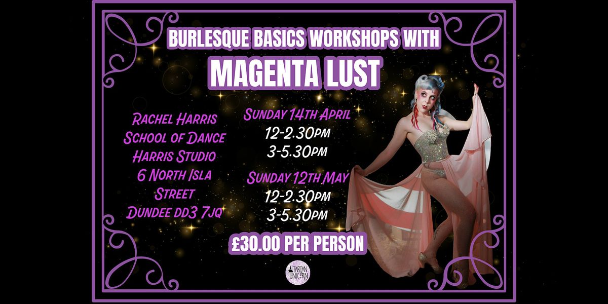 Burlesque Basics with Magenta Lust May 12pm