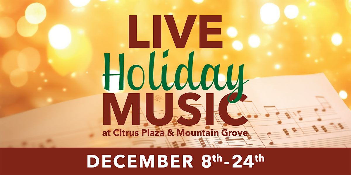 Live Holiday Music at Citrus Plaza and Mountain Grove Food Courts