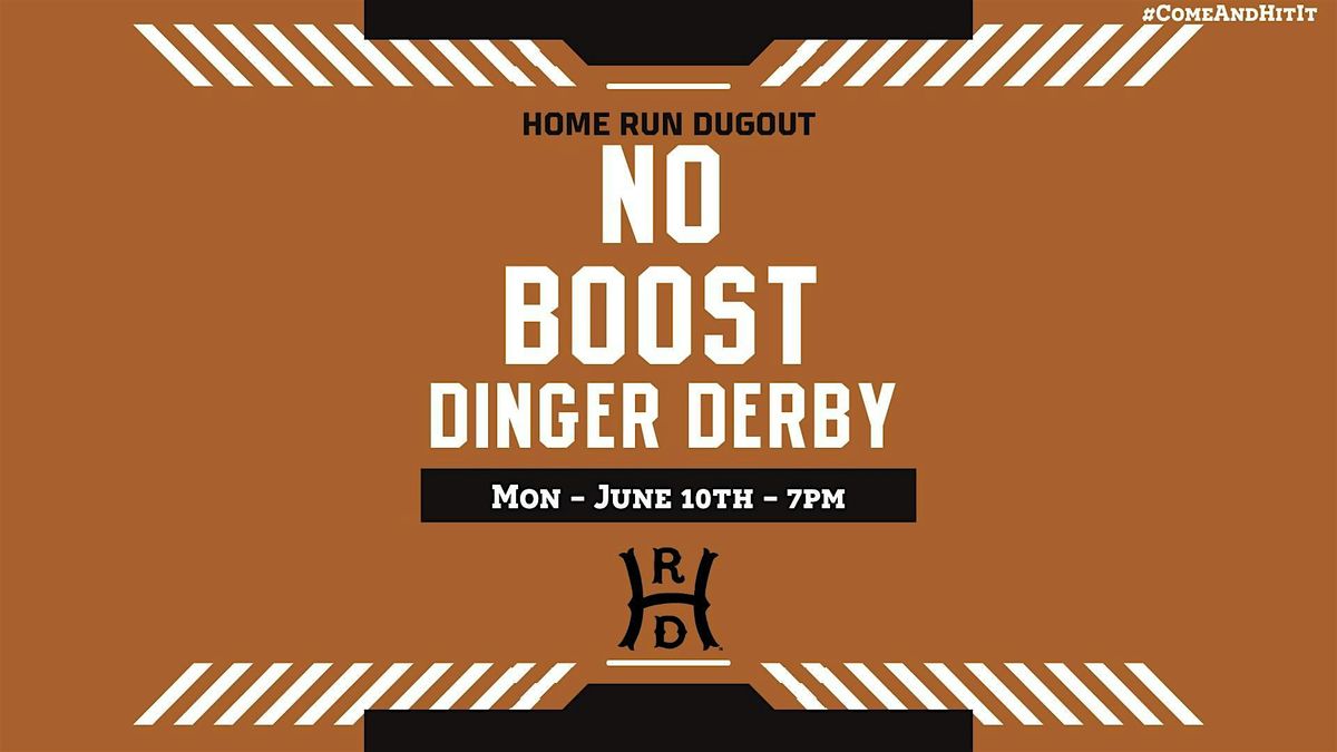 NO BOOST Dinger Derby at Home Run Dugout - Katy, Home Run Dugout - Katy ...