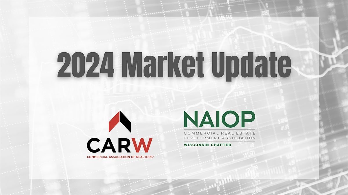 CARW & NAIOP 2024 Market Update