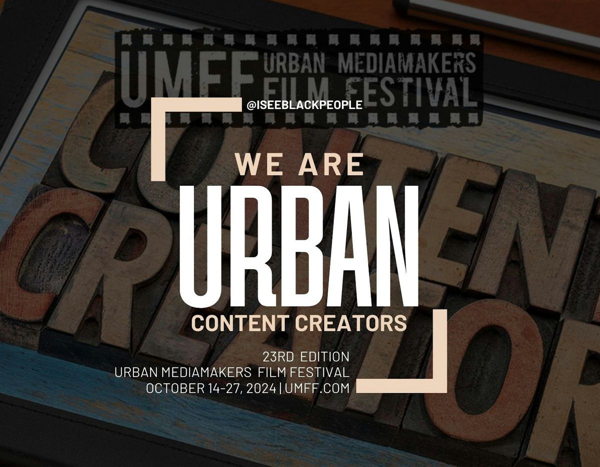 23rd Urban Mediamakers Film Festival  - Oct. 14-27, 2024