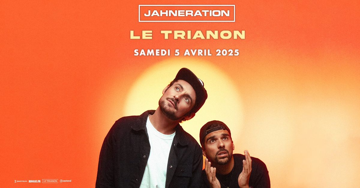 Jahneration - Le Trianon - Paris 