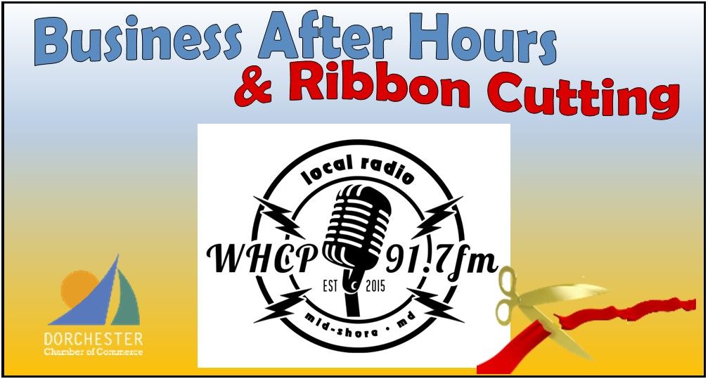 Business After Hours & Ribbon Cutting: WHCP Radio