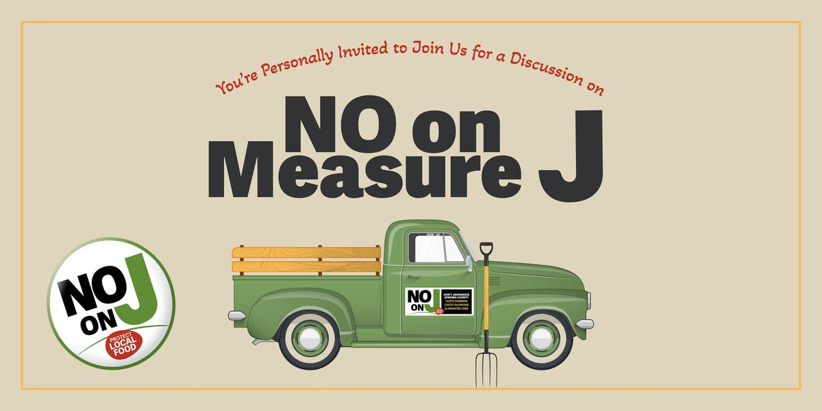 You\u2019re Personally Invited to Join us for a Discussion on No on Measure J