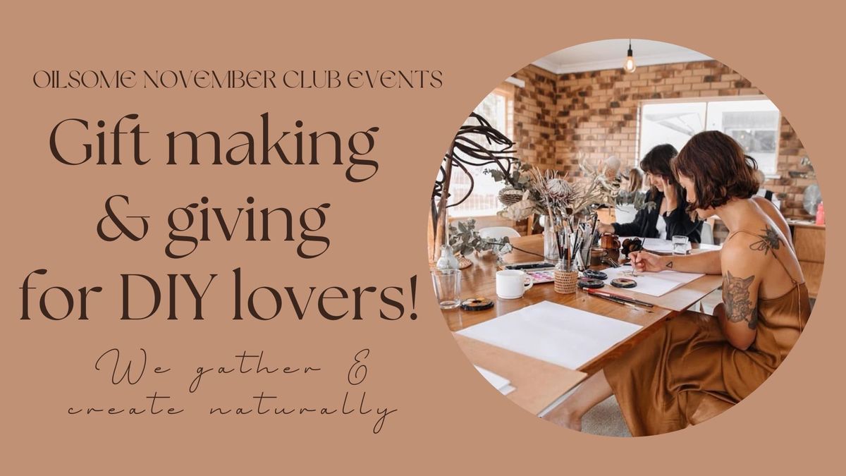 Gift making and giving - Scarborough Oils Club 