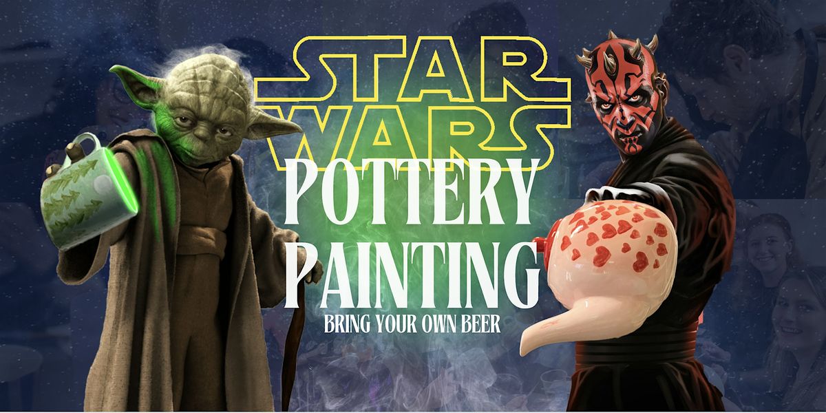 Star Wars Themed Pottery Painting Night (6pm)