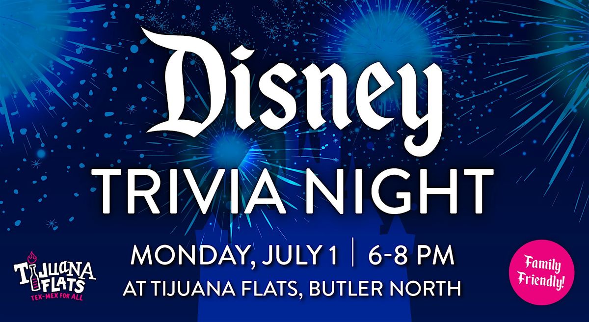 Disney Trivia Night at Tijuana Flats, Butler North!