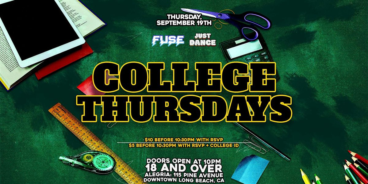 FUSE: College Thursdays 18+ inside Alegria in downtown Long Beach, CA!