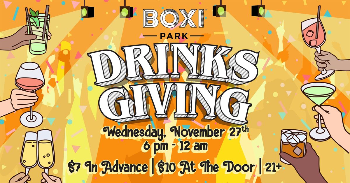 Drinksgiving At Boxi Park (21+)