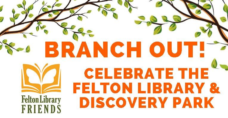 Branch Out! Celebrate the Felton Library and Discovery Park
